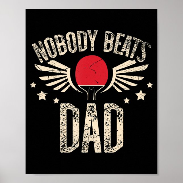 Nobody Beats Dad for a Ping Pong Player Table tenn Poster (Front)