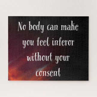 Nobody can make you feel infeiror  jigsaw puzzle