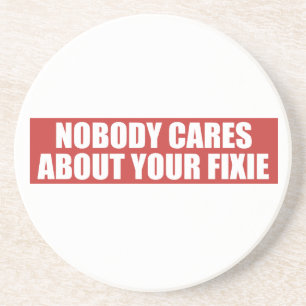 Nobody Cares About Your Fixie Coaster
