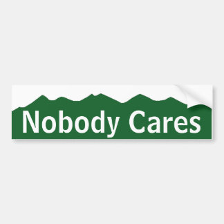 Nobody Cares Bumper Sticker