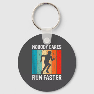 Nobody Cares Run Faster Funny Sarcastic Runner Quo Keychain