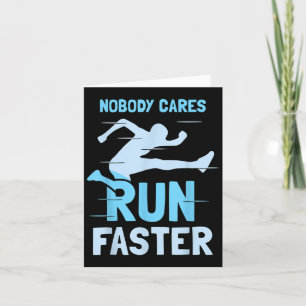 Nobody Cares Run Faster Team Sayings Motivation Cu Card