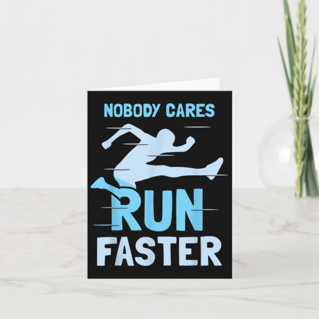 Nobody Cares Run Faster Team Sayings Motivation Cu Card (Front)
