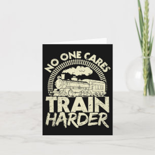 Nobody Cares Train Harder Gym Locomotive Weightlif Card