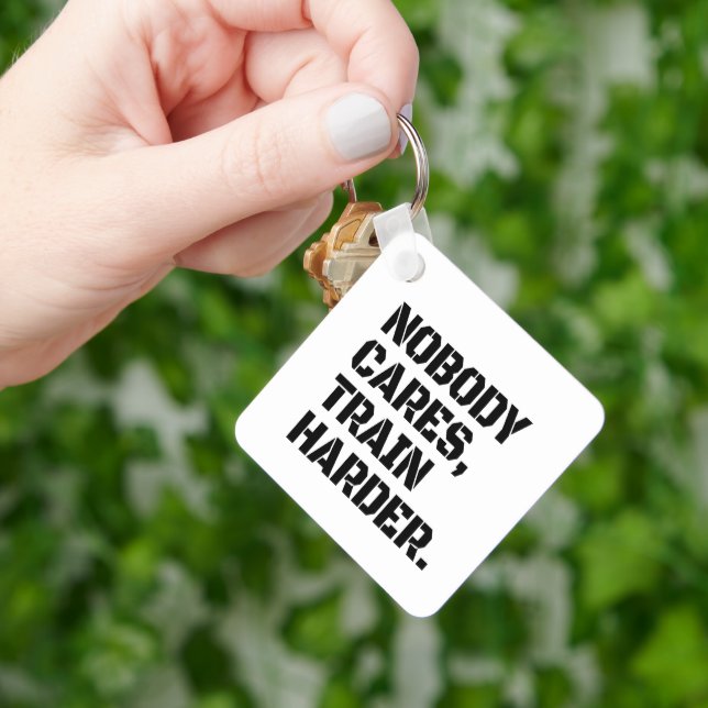 Nobody Cares Train Harder  Keychain (Hand)