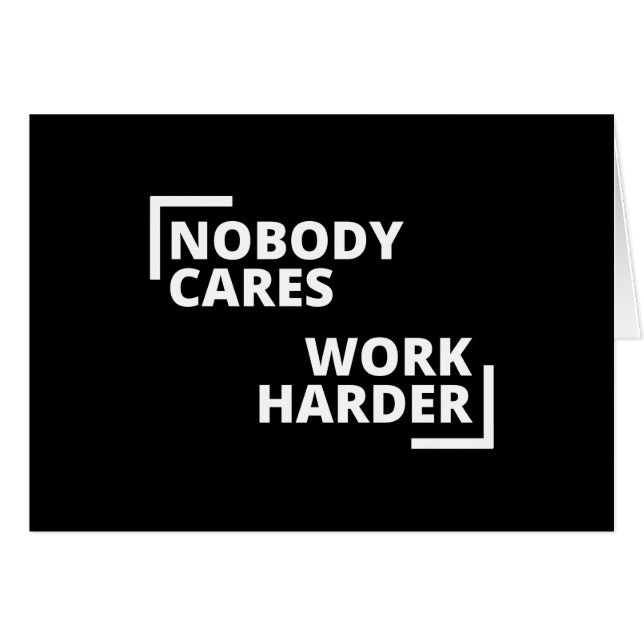 Nobody Cares Work Harder (Front Horizontal)