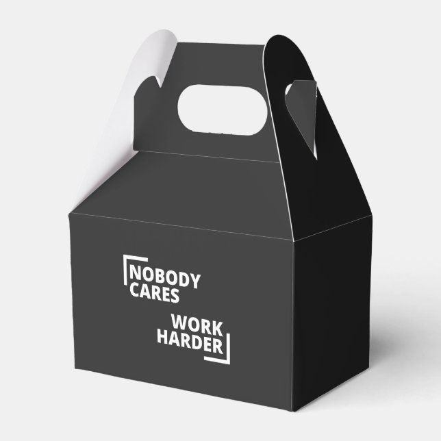 Nobody Cares Work Harder Favor Box (Front Side)