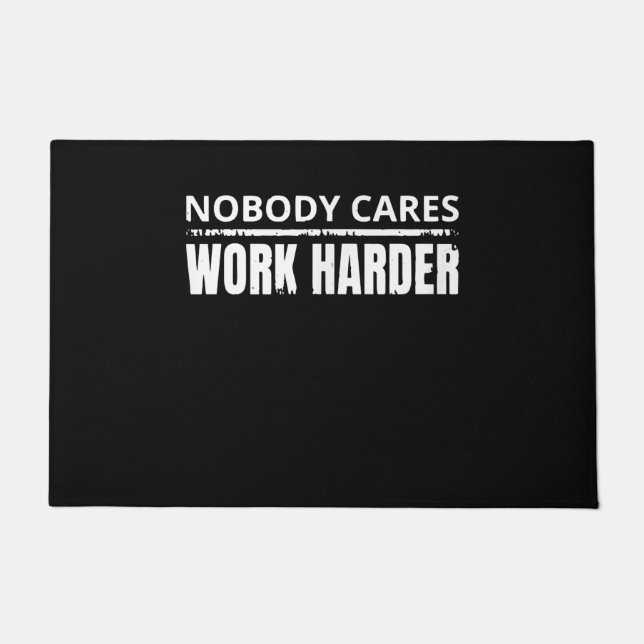 Nobody Cares Work Harder Fitness Workout Gym Gift Doormat (Front)