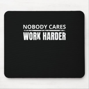 Nobody Cares Work Harder Fitness Workout Gym Gift Mouse Pad