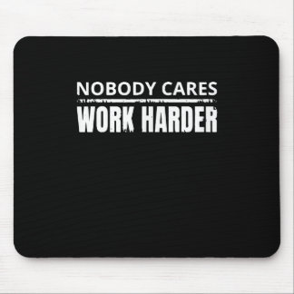 Nobody Cares Work Harder Fitness Workout Gym Gift Mouse Pad