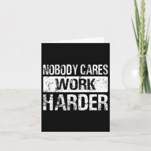 Nobody Cares Work Harder - Gym Fitness Workout Mot Card