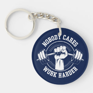Nobody cares Work harder Gym Keychain