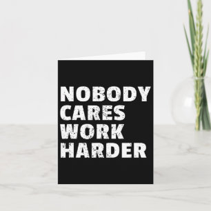 Nobody Cares Work Harder Gym Workout Motivation Bo Card