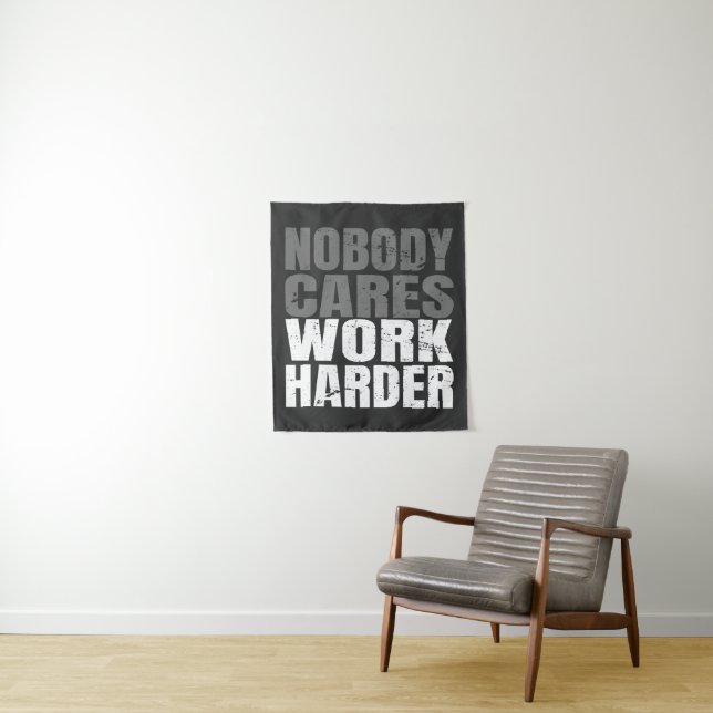 Nobody Cares Work Harder Motivation Workout Tapestry (In Situ)