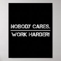 Nobody Cares Work Harder Motivational Fitness Work