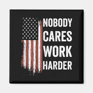 Nobody Cares Work Harder Motivational Workout Gym  Magnet