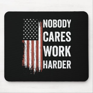 Nobody Cares Work Harder Motivational Workout Gym Mouse Pad