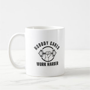 Nobody Cares Work Harder Personal Trainer Coffee Mug