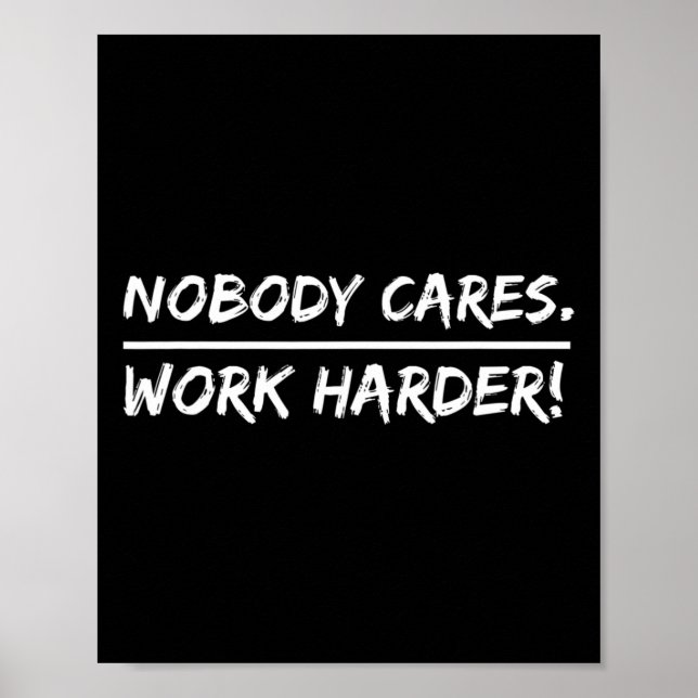 Nobody Cares - Work Harder  Poster (Front)