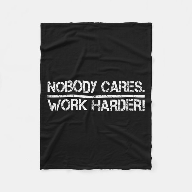 Nobody Cares Work Harder Retro Shirt-gym Motivatio Fleece Blanket (Front)