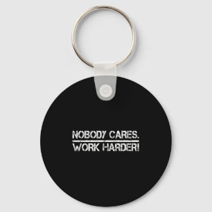 Nobody Cares Work Harder Retro Shirt-gym Motivatio Keychain