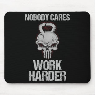 Nobody Cares Work Harder Workout Gym Motivation Gi Mouse Pad