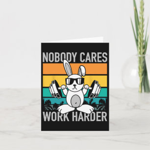 Nobody Cares Work Harder - Workout Motivation Fitn Card