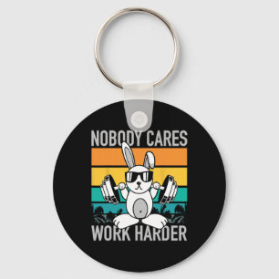 Nobody Cares Work Harder - Workout Motivation Fitn Keychain