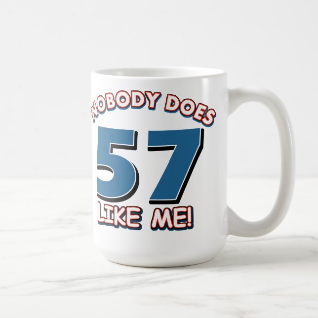 Nobody Does 57 Like Me! Coffee Mug (Right)