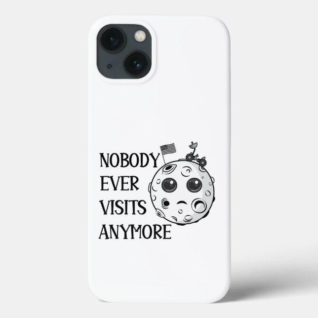 Nobody Ever Visits Anymore Moonlanding Space Funny Case-Mate iPhone Case (Back)