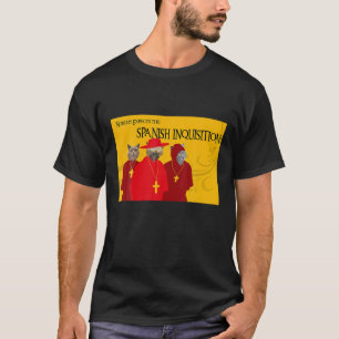 Nobody Expects The Spanish Inquisition T-Shirt