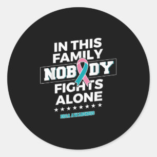Nobody Fights Alone Brca Awareness  Classic Round Sticker