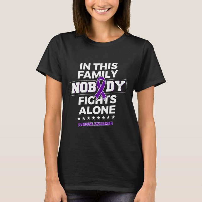 Nobody fights alone Overdose Awareness  T-Shirt (Front)