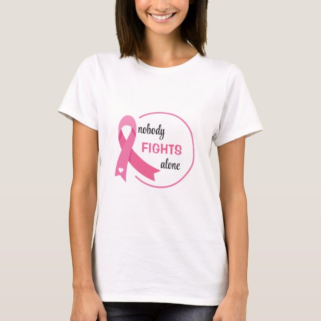 Nobody Fights Alone Pink Ribbon T-Shirt (Front)