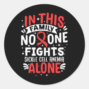 Nobody Fights- Sickle Cell Anemia Awareness Suppor Classic Round Sticker