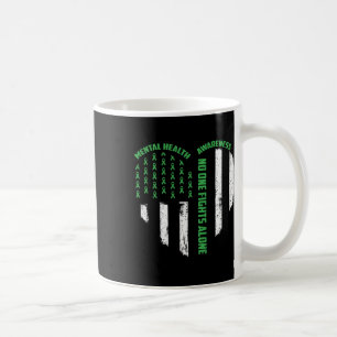Nobody Fights Usa Flag Heart Alone Mental Health A Coffee Mug
