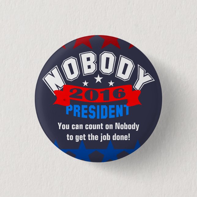 Nobody for President 1 Inch Round Button (Front)