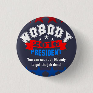 Nobody for President 1 Inch Round Button