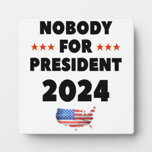 Nobody for President 2024 Plaque
