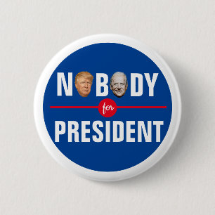 Nobody for President 2 Inch Round Button