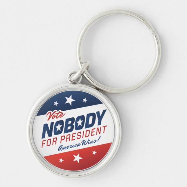 Nobody for President Keychains (Front)