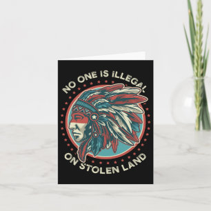 Nobody Is Illegal On Stolen Land Card