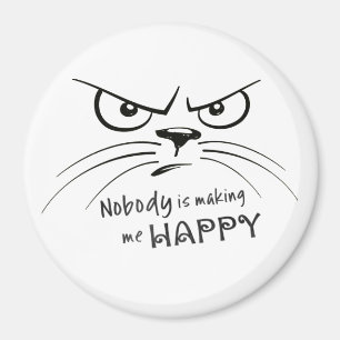 Nobody is Making Me Happy Magnet