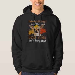 Nobody Is Perfect But If You Are A Dog Mom You Are Hoodie