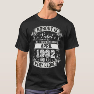 Nobody Is Perfect But If You Were Born In April 19 T-Shirt