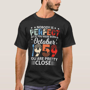 Nobody Is Perfect But If You Were Born In October T-Shirt