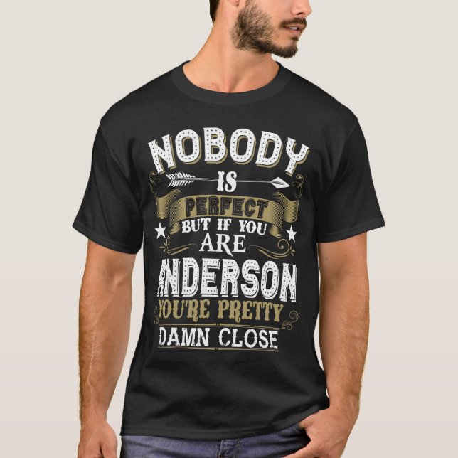 Nobody Is Perfect But You Are ANDERSON Family Name T-Shirt (Front)