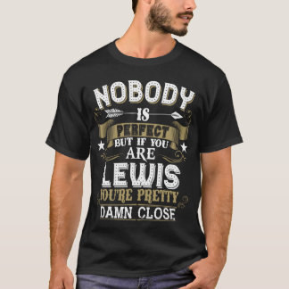 Nobody Is Perfect But You Are LEWIS Family Name T-Shirt
