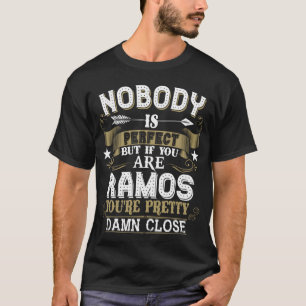 Nobody Is Perfect But You Are RAMOS Family Name T-Shirt
