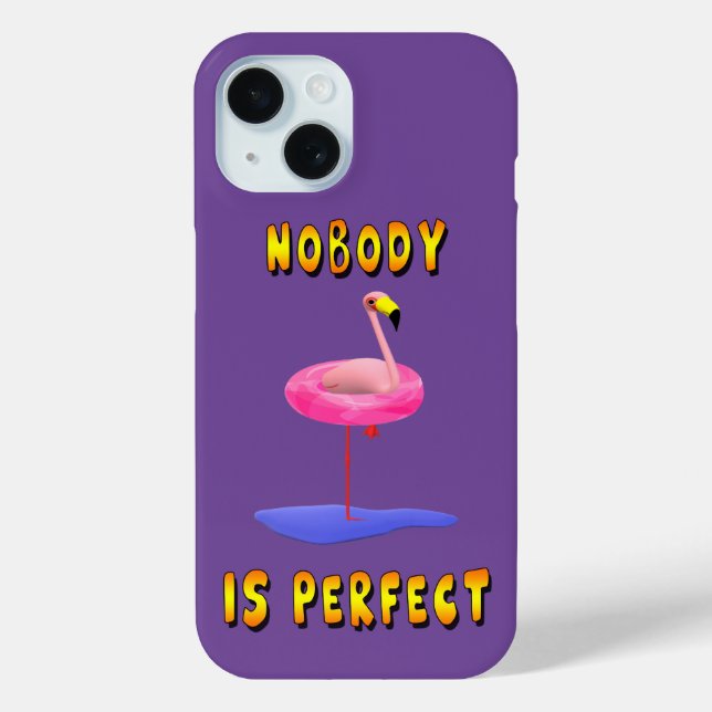 Nobody Is Perfect Flamingo Funny Phone Case (Back)